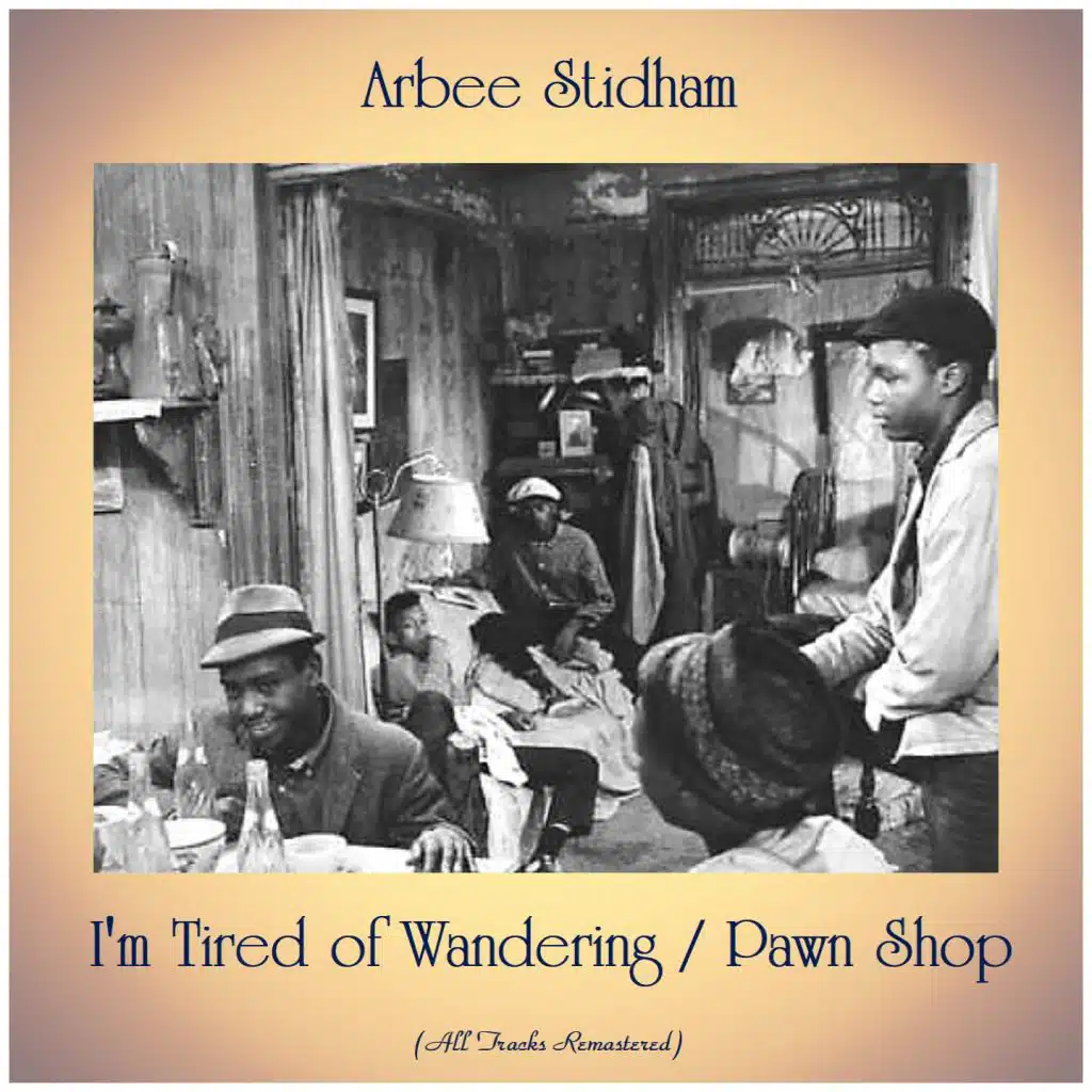I'm Tired of Wandering / Pawn Shop (All Tracks Remastered)