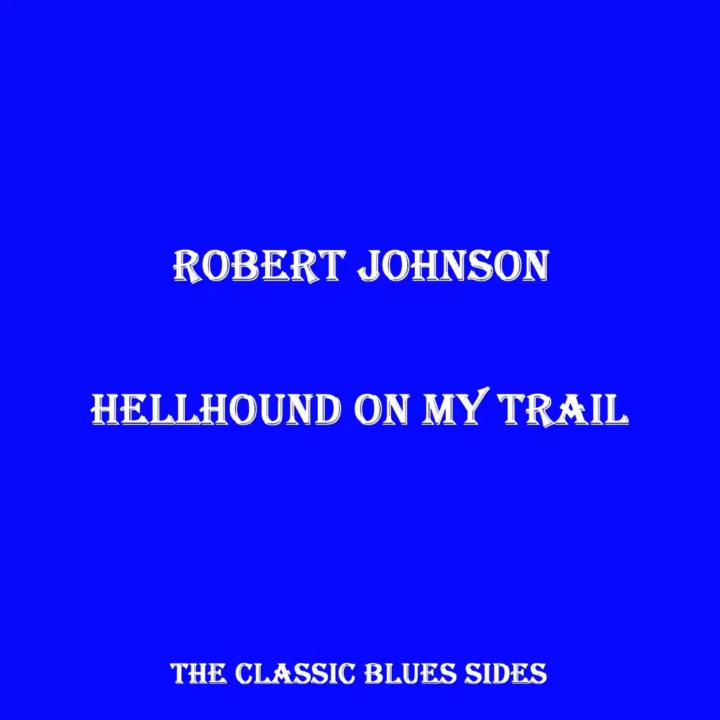 Hell Hound On My Trail