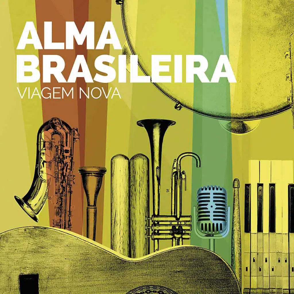 Alma Brasileira. Viagem Nova (feat. Jaume Vilaseca, Pedrinho Augusto & Piero Cozzi)