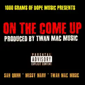 On The Come Up (feat. Messy Marv (cashlord mess) & San Quinn)