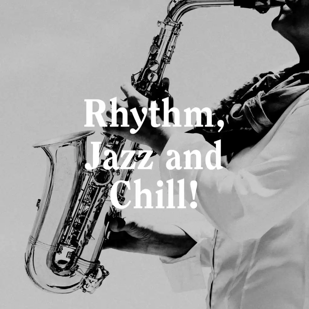 Rhythm, Jazz and Chill!