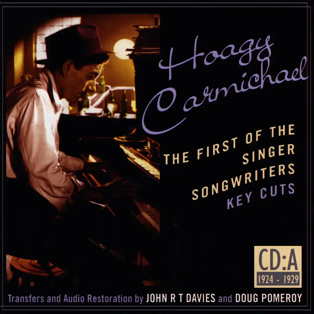 Hoagy Carmichael- The First Of The Singer Songwriters- Key Cuts: CD A- 1924-1929