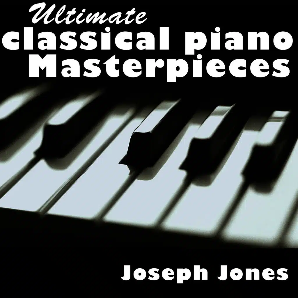 Ultimate Classical Piano Masterpieces