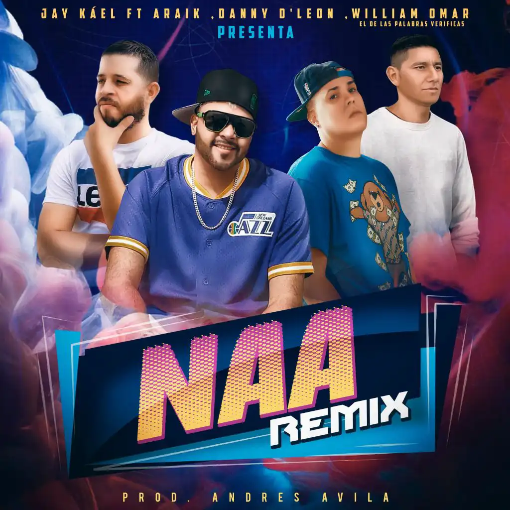 NAA (feat. Araik, Danny D'leon & William Omar el de Las Palabras Verificas) (Remix)