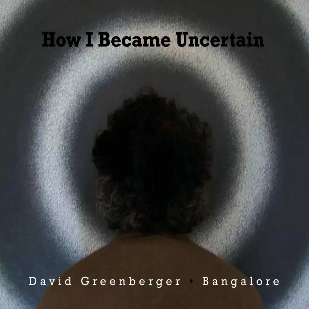 How I Became Uncertain