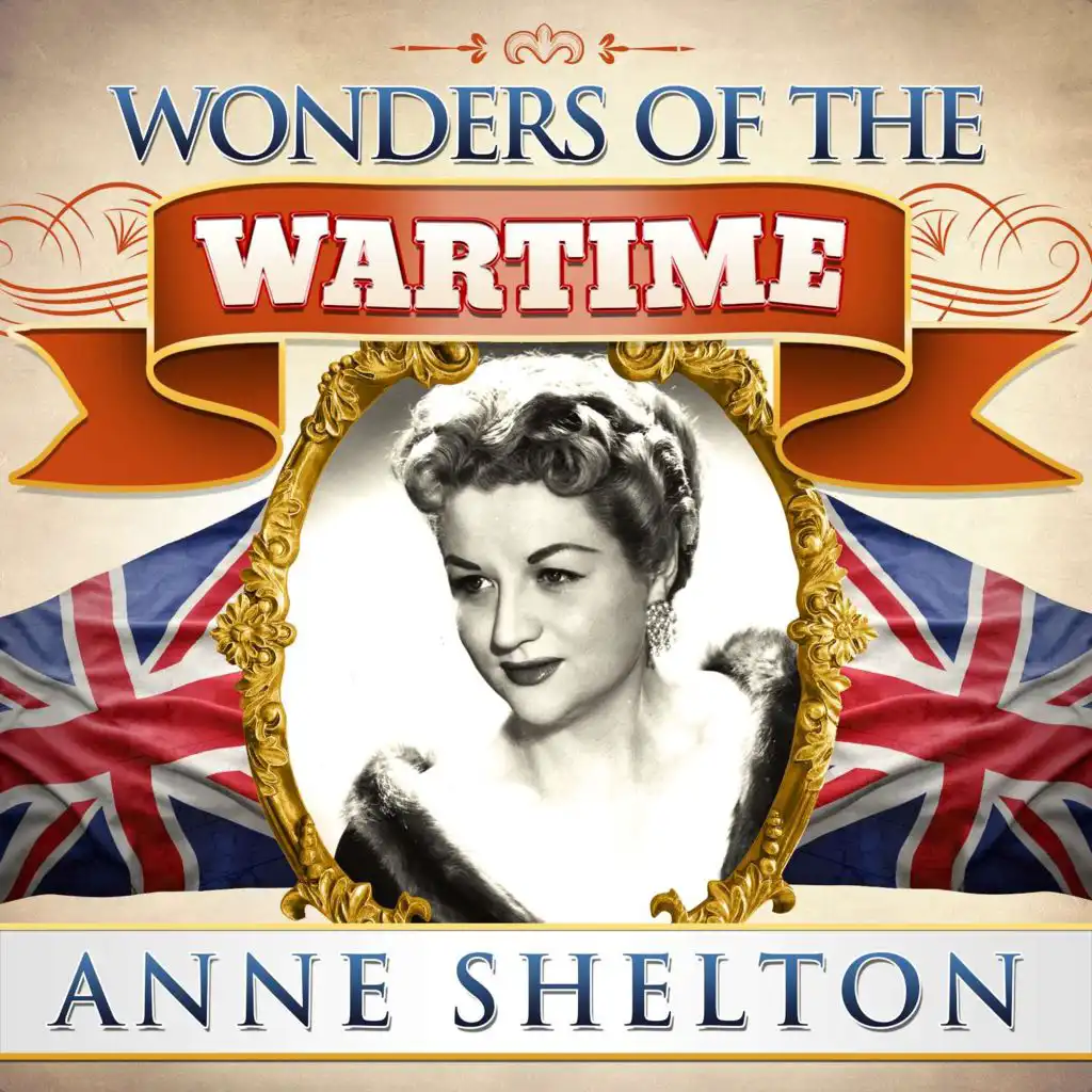 Wonders of the Wartime: Anne Shelton