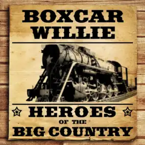 Heroes of the Big Country - Boxcar Willie