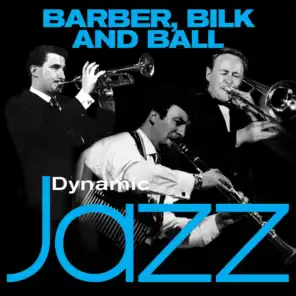 Dynamic Jazz - Barber, Bilk and Ball