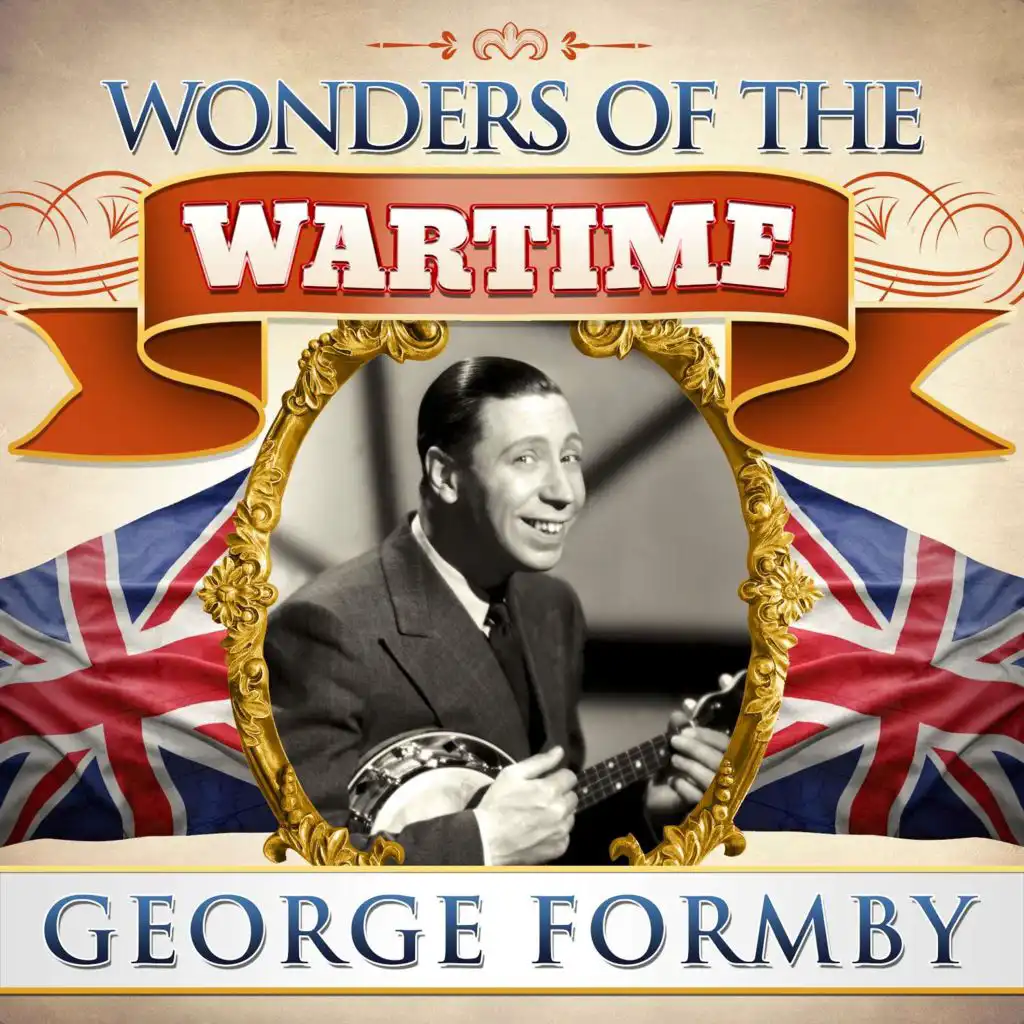Wonders of the Wartime: George Formby