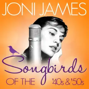 Songbirds of the 40's and 50's - Joni James