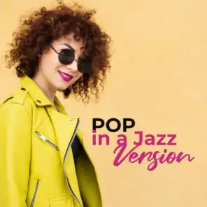 POP in a Jazz Version