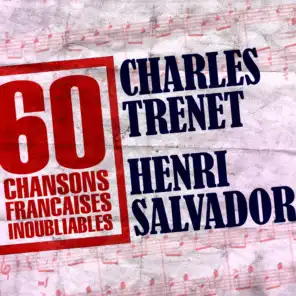 60 Chansons Françaises Inoubliables De Charles Trenet Et Henri Salvador