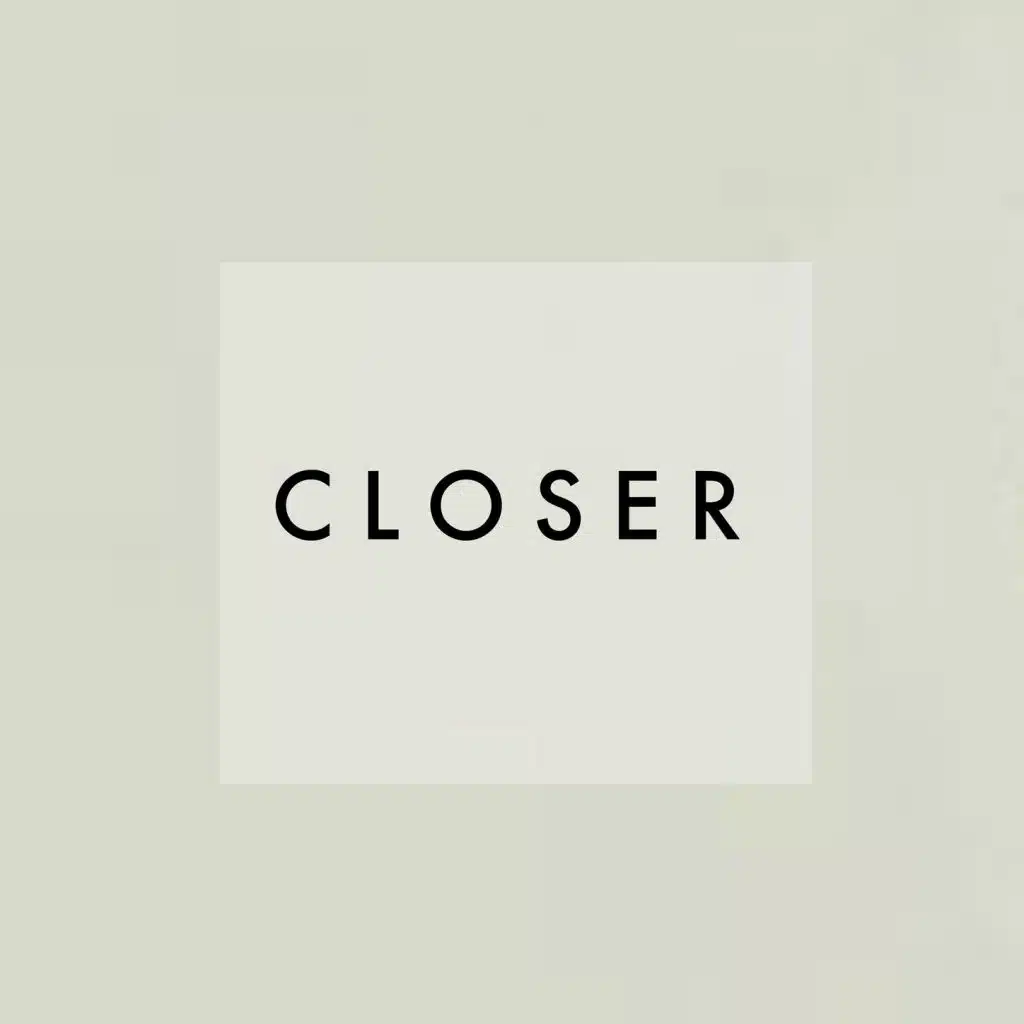 Closer
