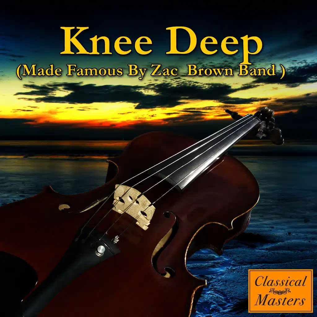 Knee Deep (Made Famous by Zac Brown Band)