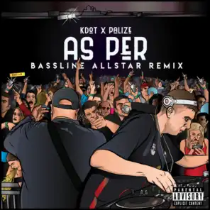 As Per (Bassline Allstar Remix) [feat. Trilla, Tez Kidd, Asher, AK, Bomma B & SG]