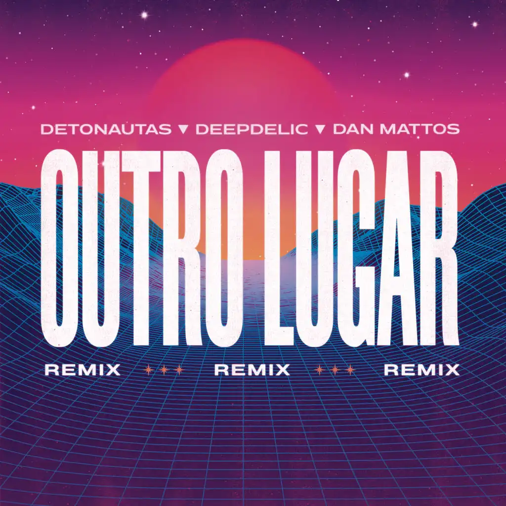 Outro Lugar (Dan Mattos e DeepDelic Remix) (Radio Version)