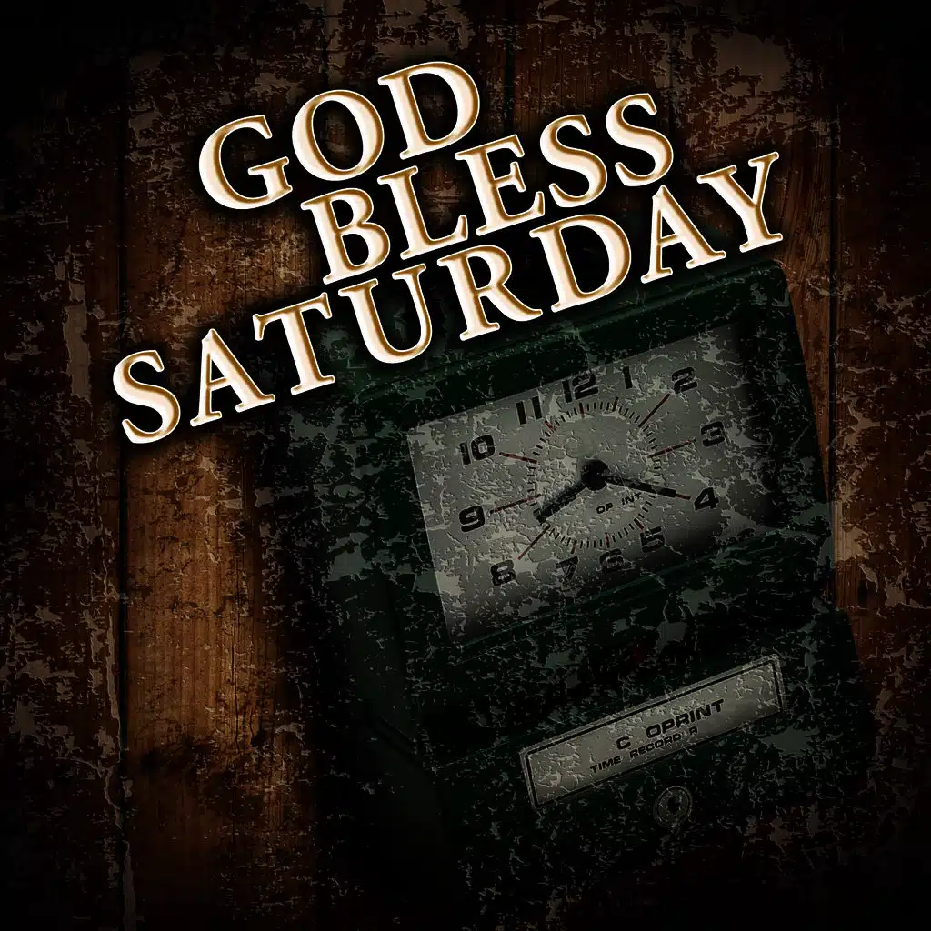 God Bless Saturday