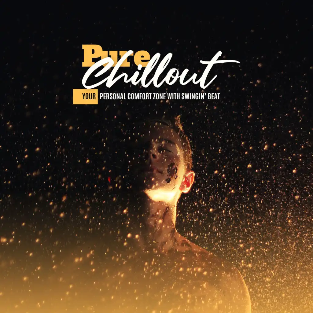 Pure Chillout – Your Personal Comfort Zone with Swingin’ Beat