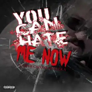 You Can Hate Me Now (feat. Killa A)
