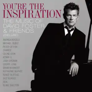 You're The Inspiration: The Music Of David Foster And Friends (Deluxe) [Live] (Deluxe; Live)
