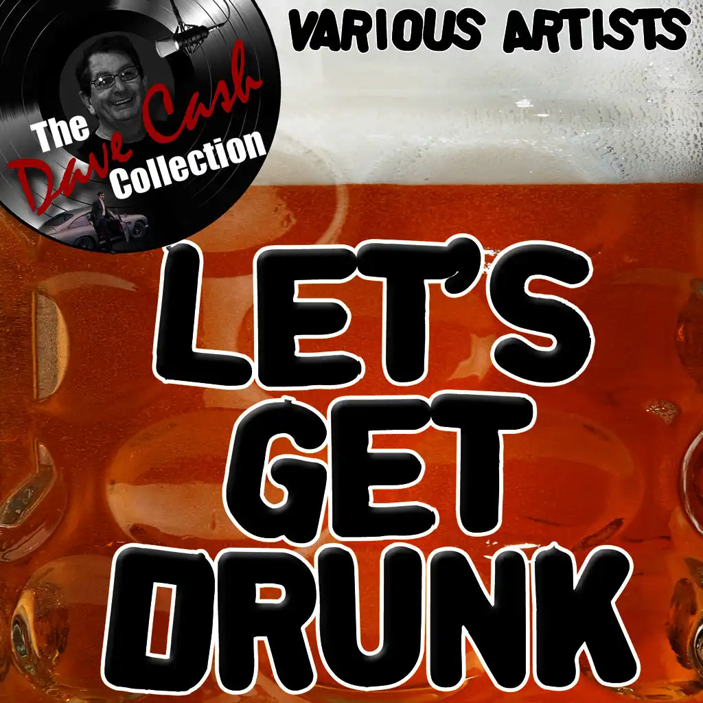 Let's Get Drunk - [The Dave Cash Collection]