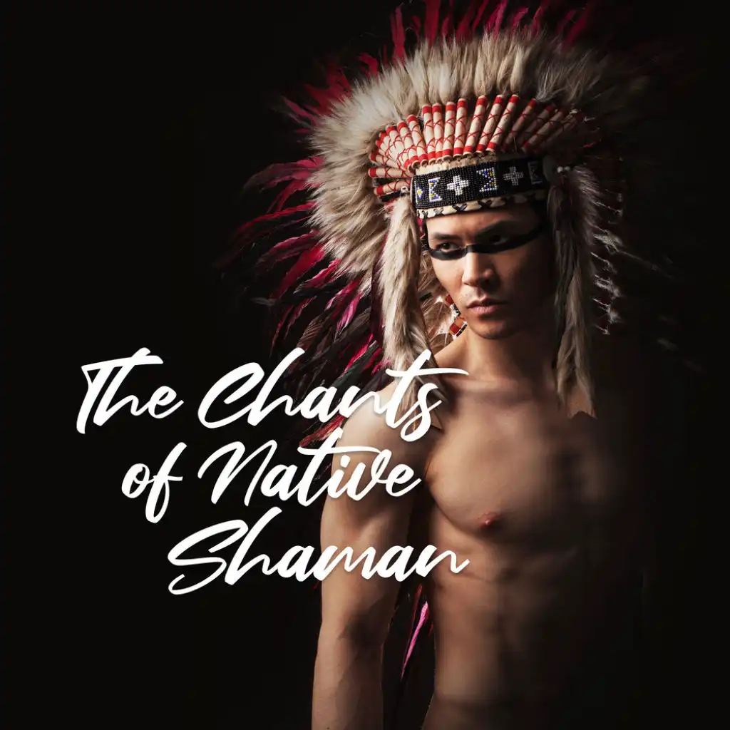 The Chants of Native Shaman