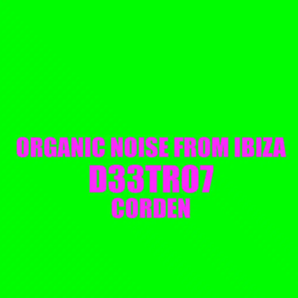 Organic Noise from Ibiza & D33tro7