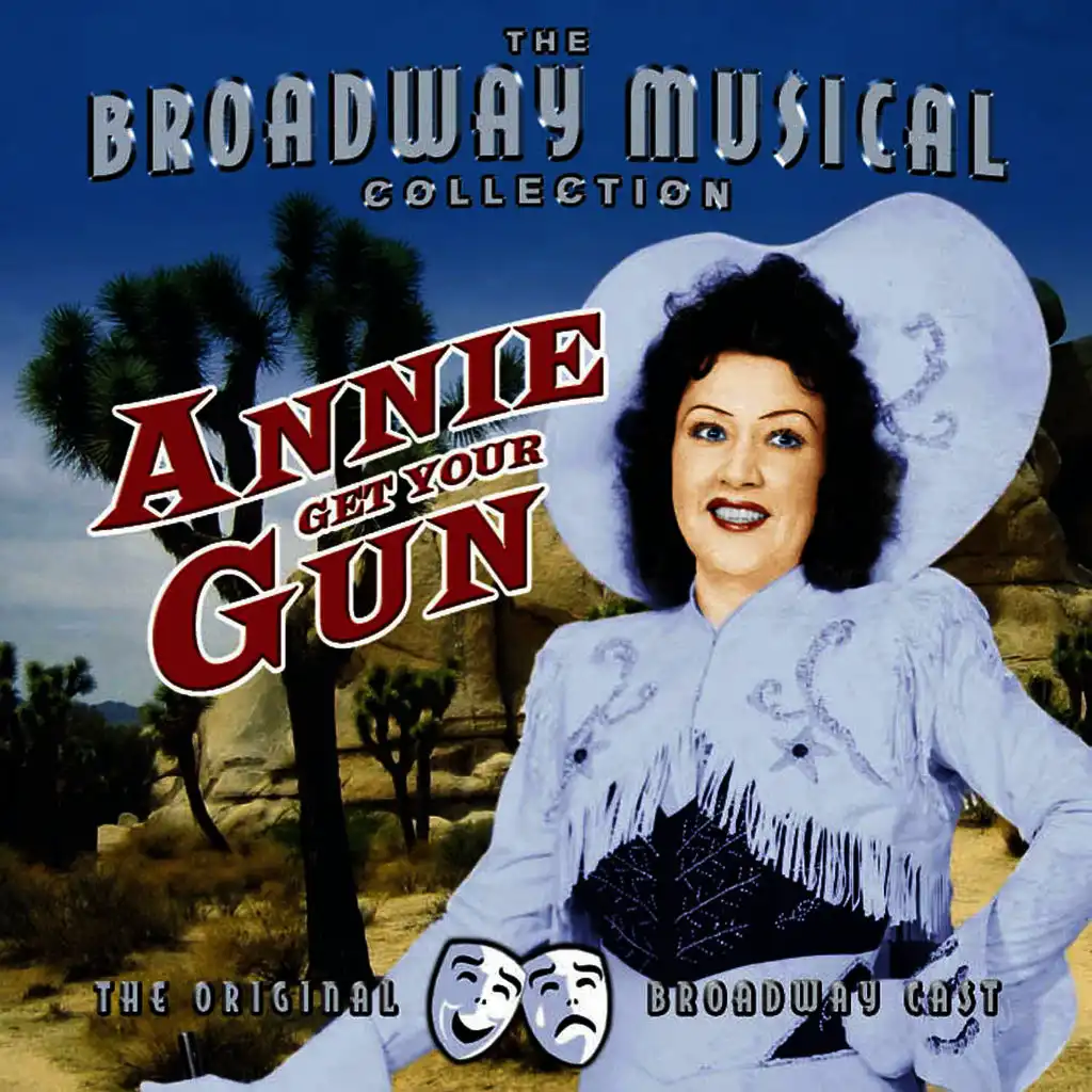 Annie Get Your Gun - Performed By The Original Broadway Cast