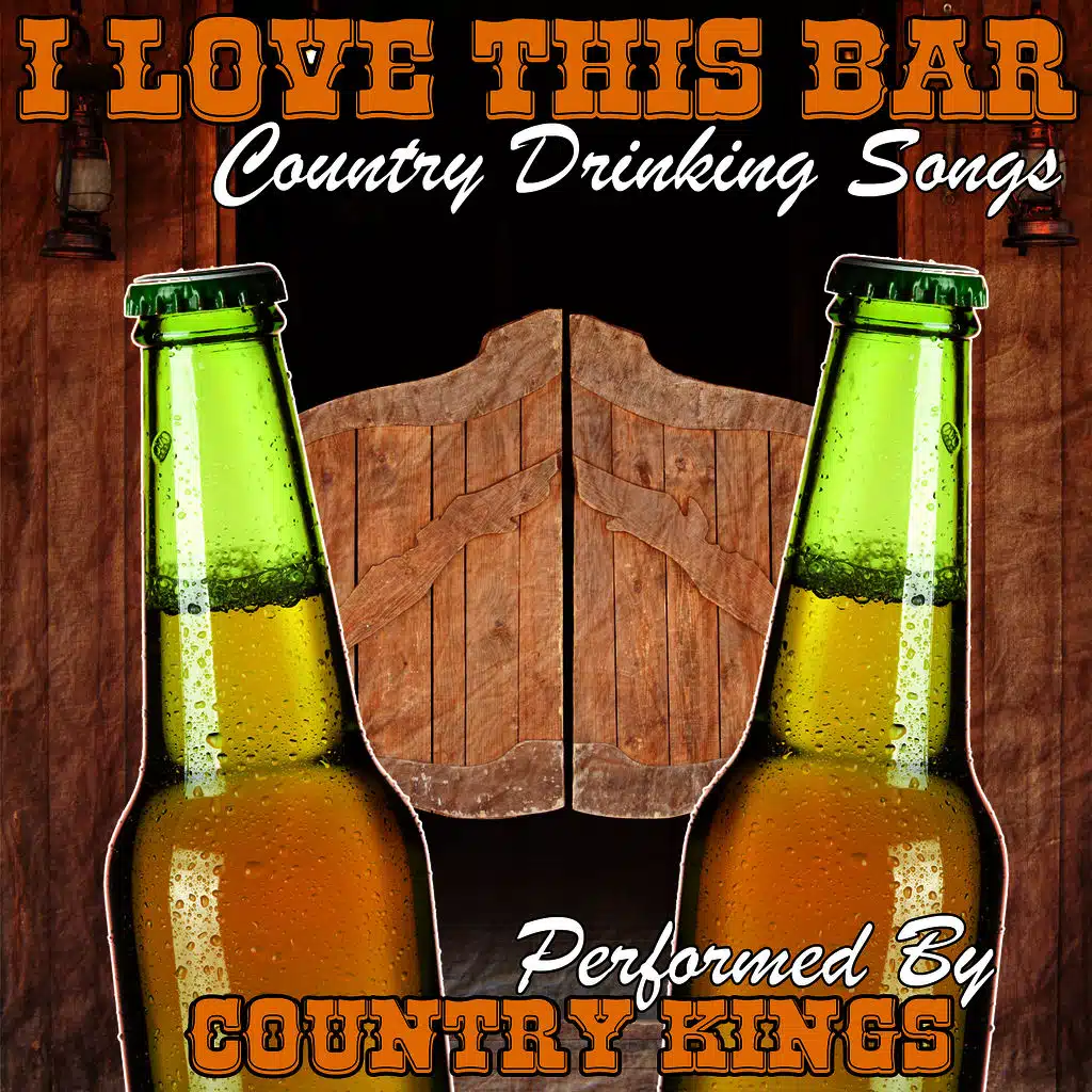 I Love This Bar - Country Drinking Songs