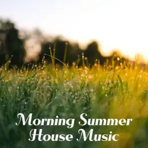Morning Summer House Music