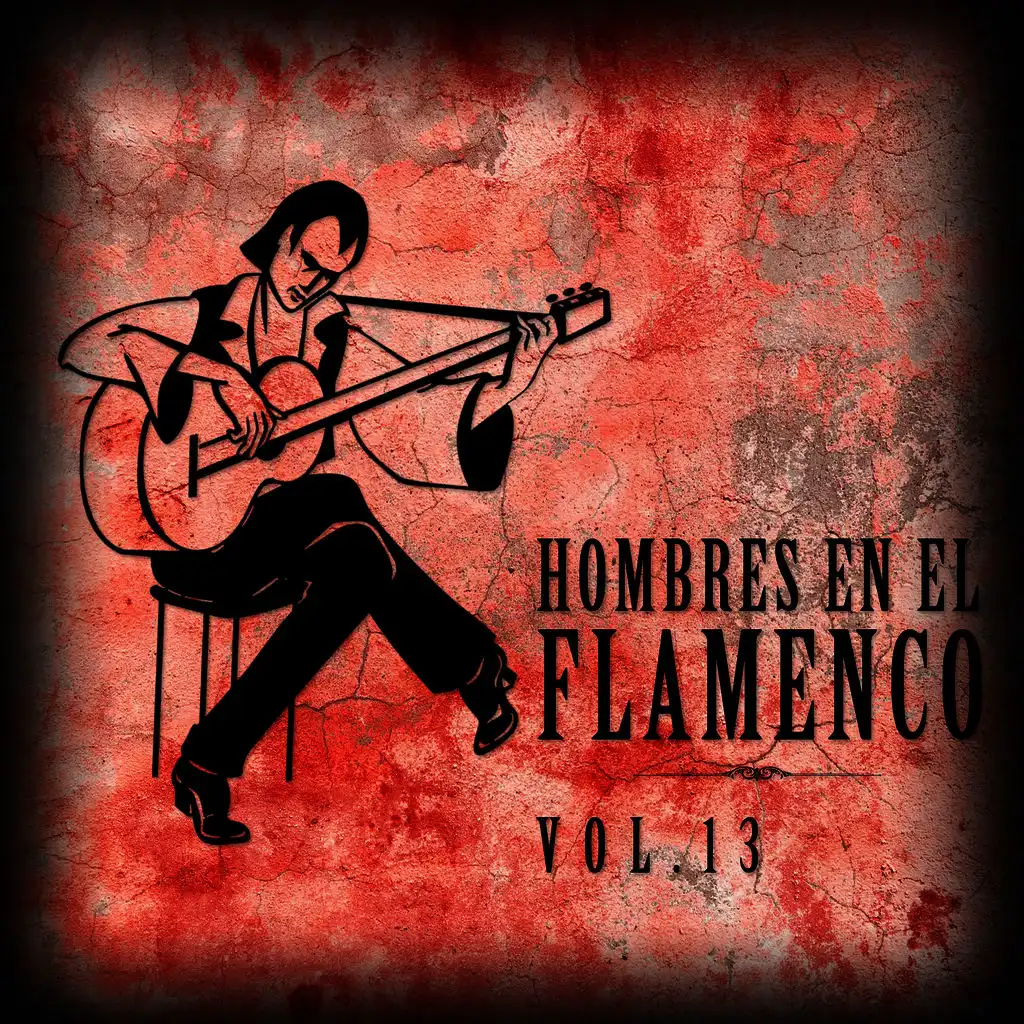 Hombres en el Flamenco Vol.13 (Edición Remasterizada)