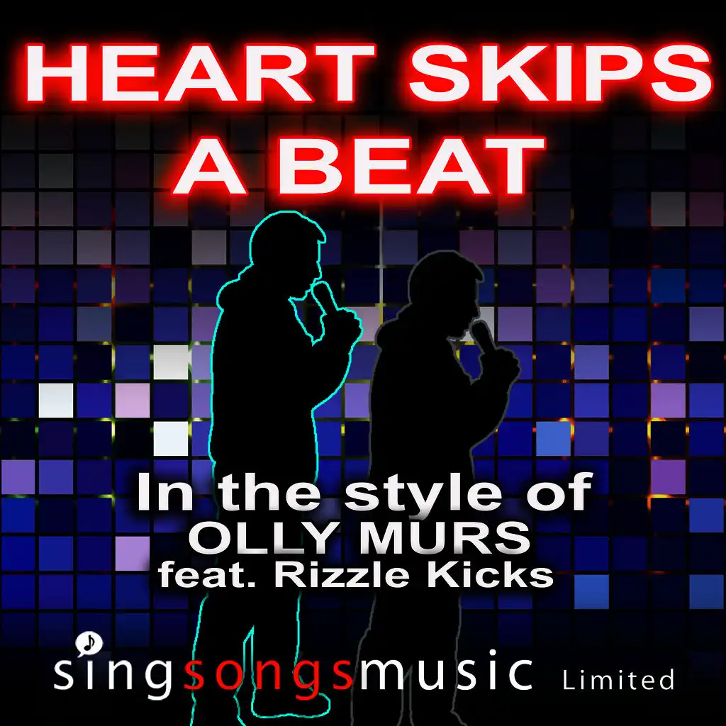 Heart Skips A Beat (In the style of Olly Murs feat. Rizzle Kicks)