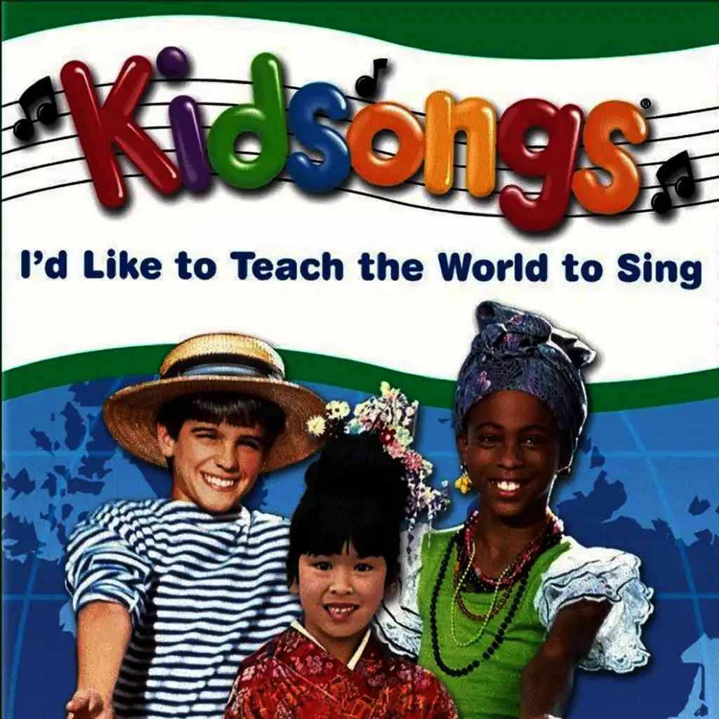 Kidsongs: I'd Like To Teach The World To Sing