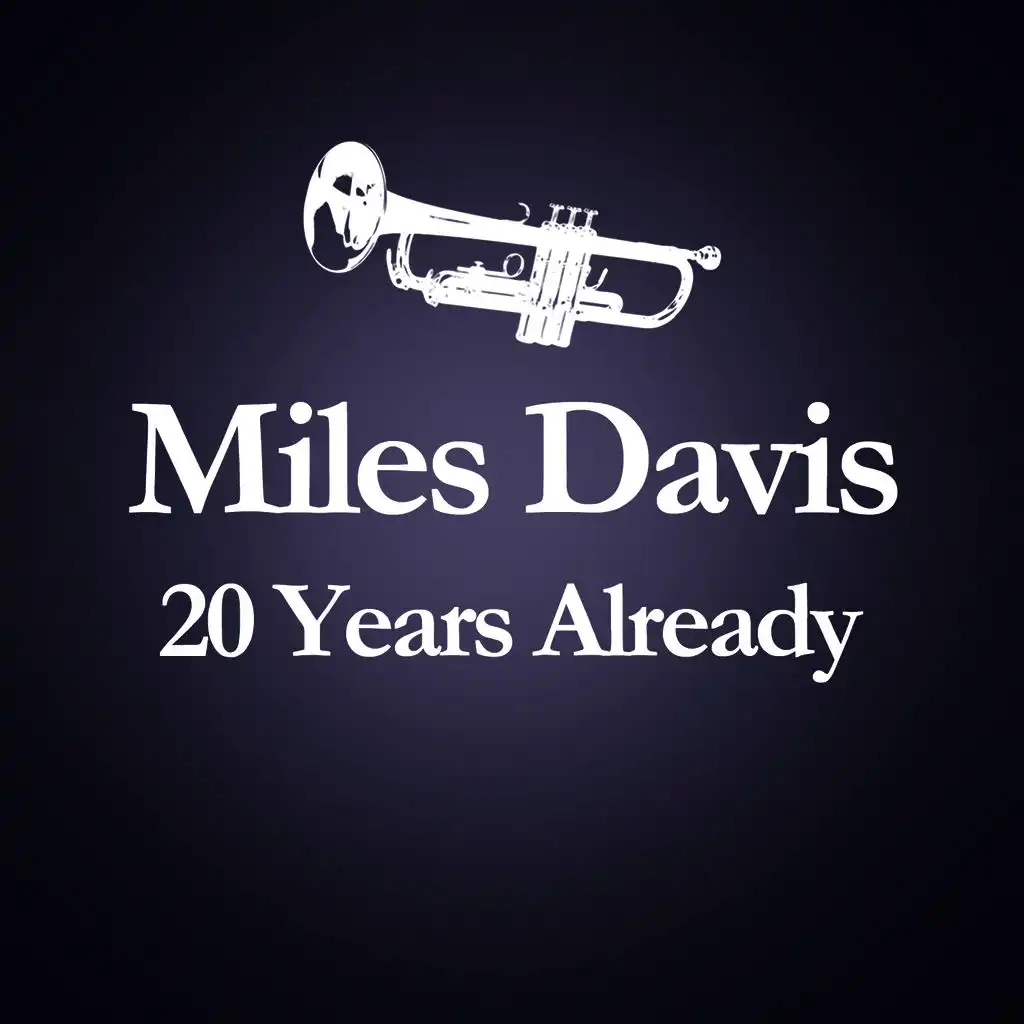 1991 - 2011 : 20 Years Already... (Anniversary Album Celebrating The Death Of Miles Davis 20 Years Ago)