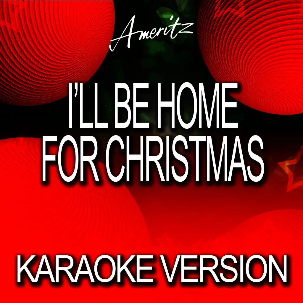 I'll Be Home For Christmas (Karaoke Version)