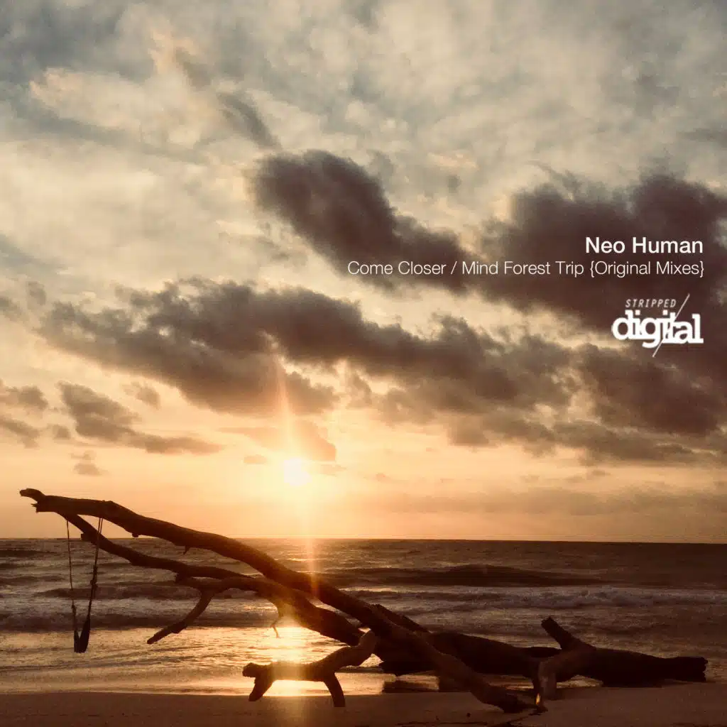 Come Closer / Mind Forest Trip {Original Mixes}