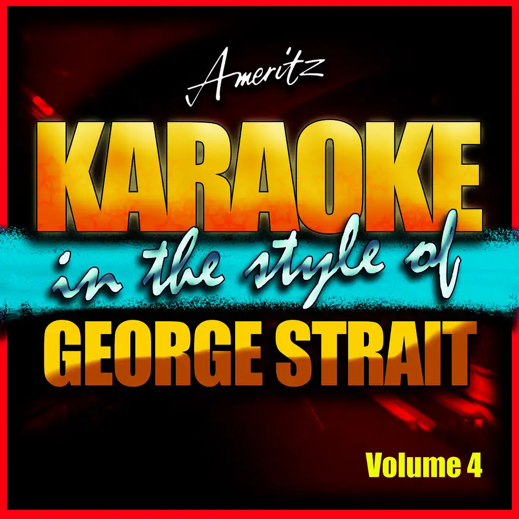 If You Ain't Lovin' (You Ain't Livin') [In the Style of George Strait] [Karaoke Version]