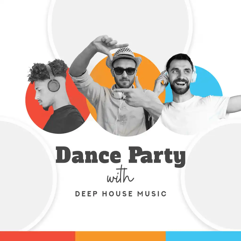 Dance Party with Deep House Music