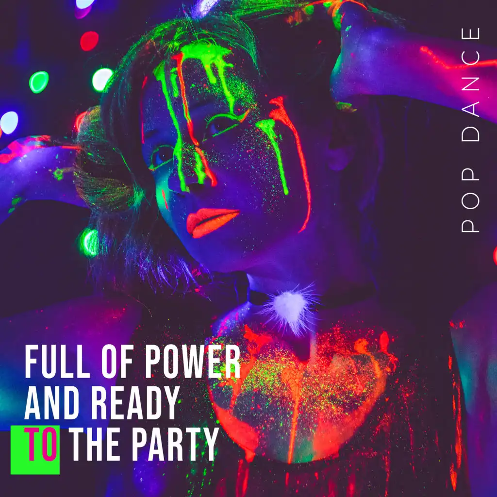 Full of Power and Ready to the Party – Pop Dance