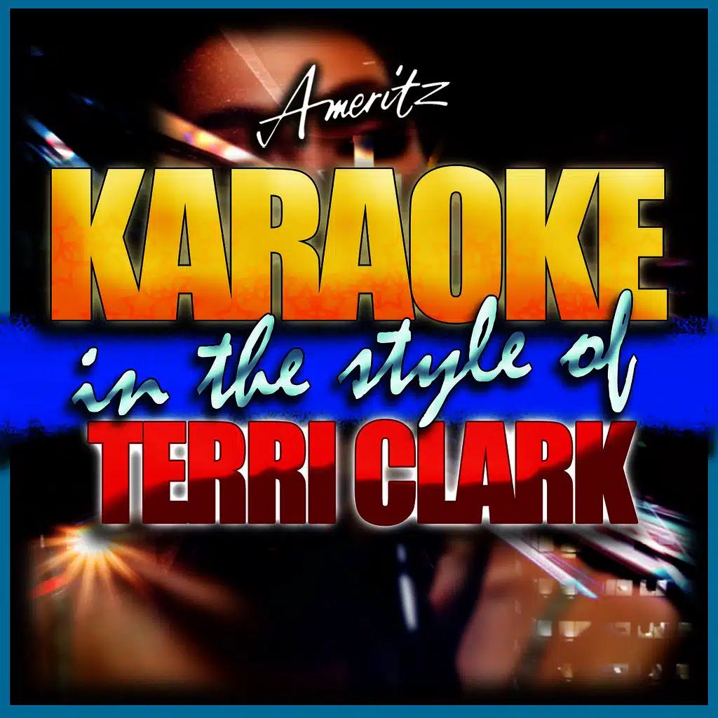 In My Next Life (In the Style of Terri Clark) [Karaoke Version]