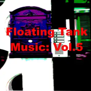 Floating Tank Music: Vol. 5