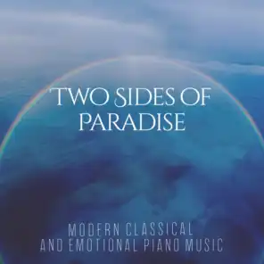 Two Sides of Paradise – Modern Classical and Emotional Piano Music