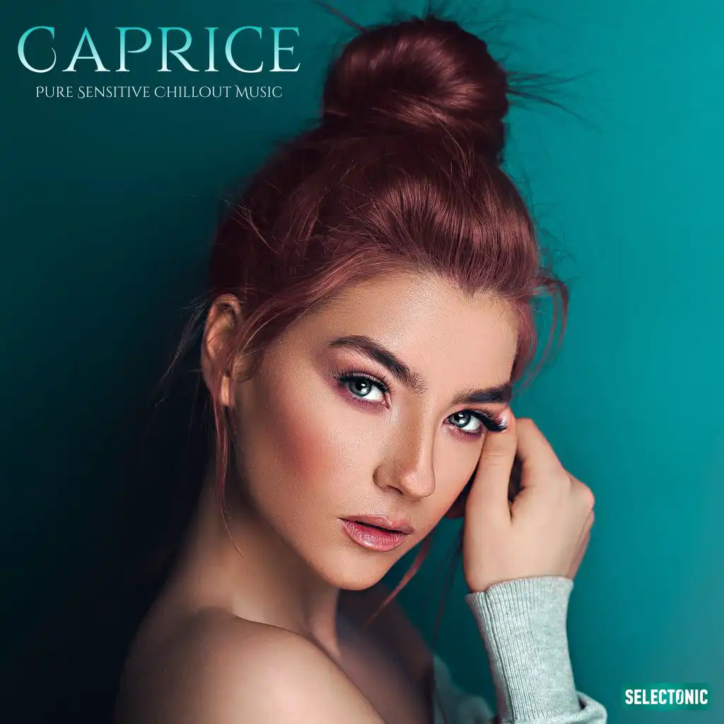 Caprice: Pure Sensitive Chillout Music