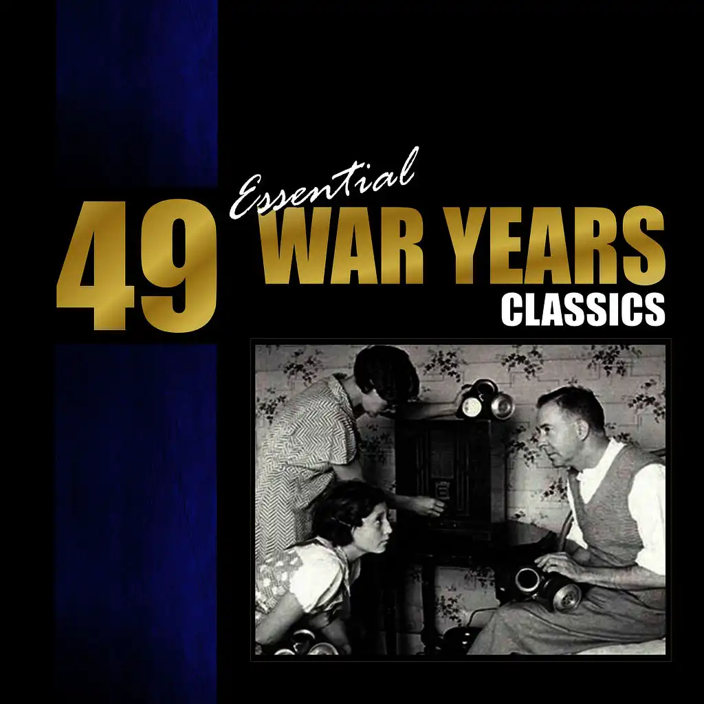 49 Essential War Years Classics Vol. 1