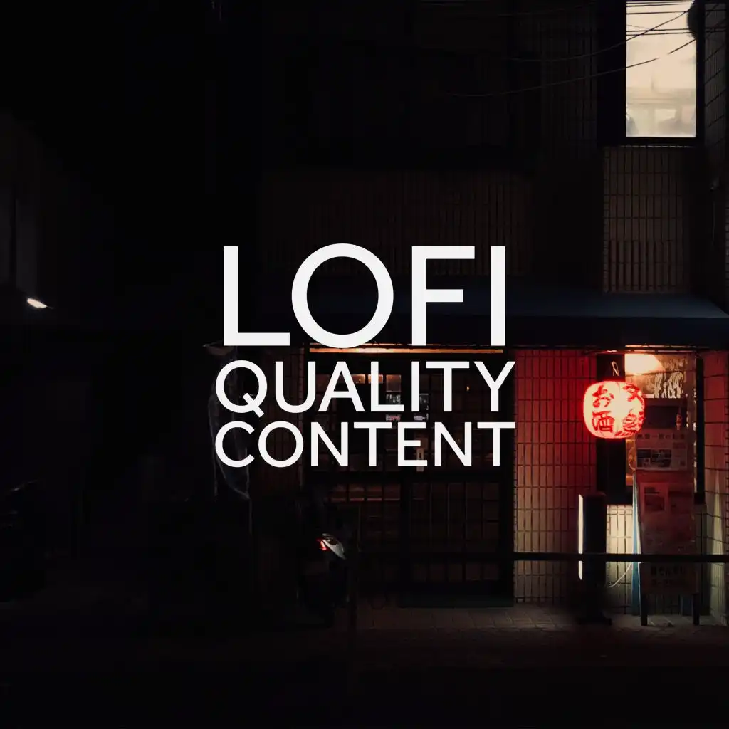 Lofi Quality Content
