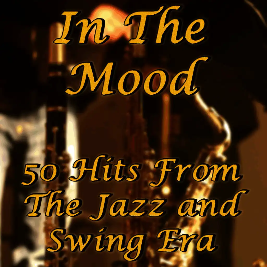 In the Mood: 50 Hits from the Jazz and Swing Era