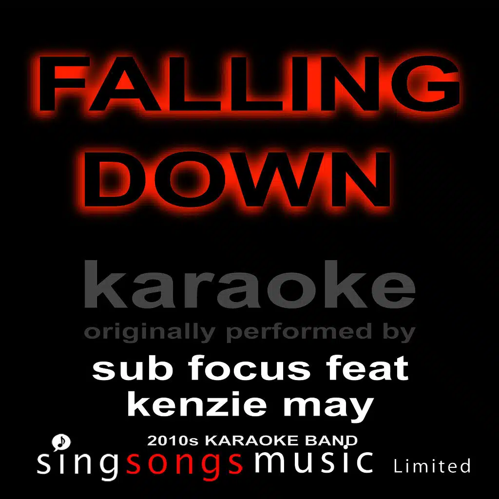 Falling Down (Originally Performed By Sub Focus Feat Kenzie May) [Karaoke Audio Version]