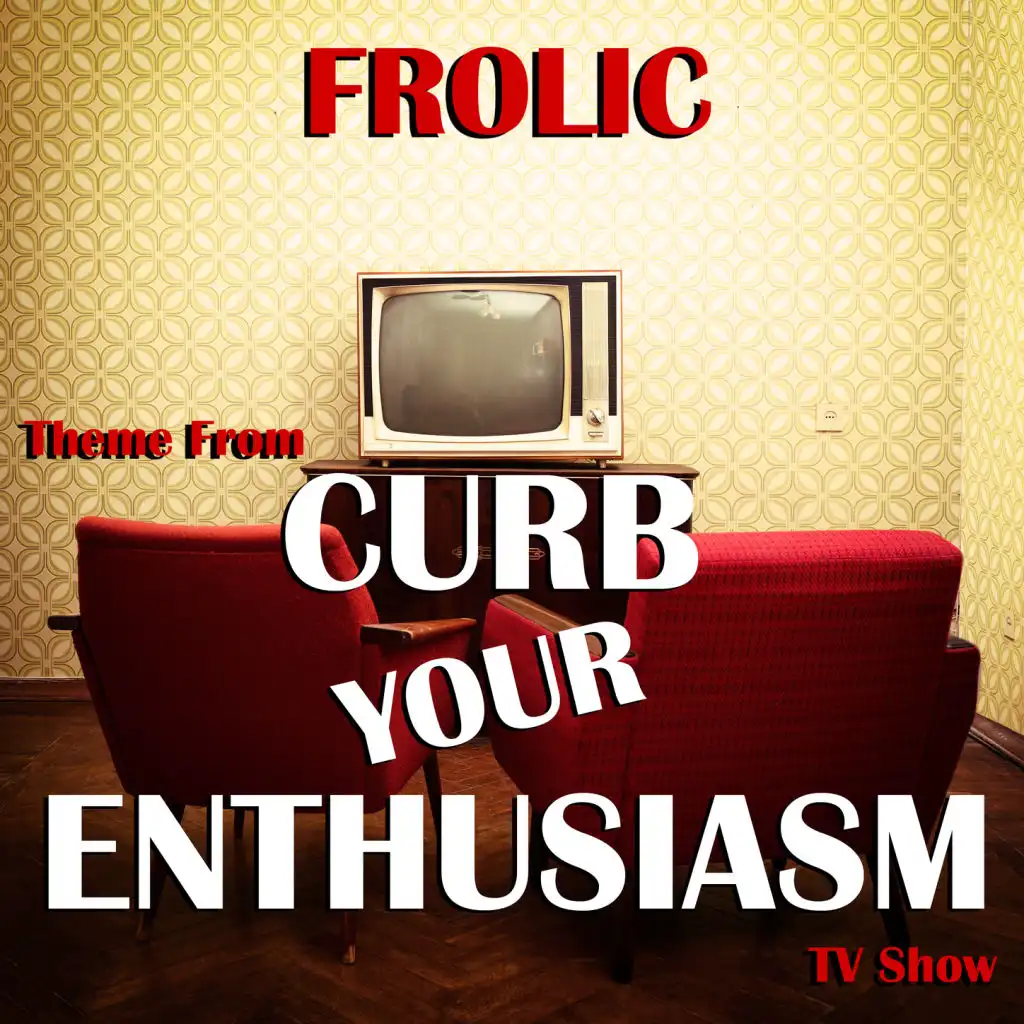 Frolic (Theme from "Curb Your Enthusiasm" TV Show) - Single