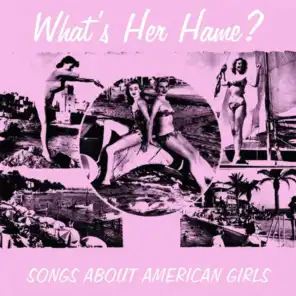 What's Her Name? (1950S Songs About American Girls)