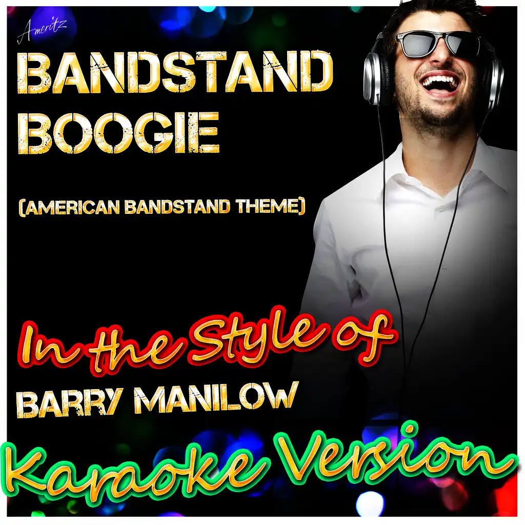 Bandstand Boogie (American Bandstand Theme) [In the Style of Barry Manilow] [Karaoke Version]